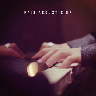 Acoustic EP 專輯 Fais