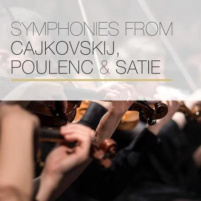 PHILHARMONIA ORCHESTRA Symphonies from Čajkovskij, Poulenc & Satie