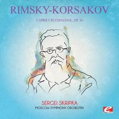 Rimsky-Korsakov: Capriccio Espagnol, Op. 34 (Digitally Remastered) 专辑 Nikolai Rimsky-Korsakov