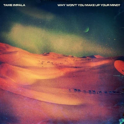 Why Wont You Make Up Your Mind? 專輯 Tame Impala