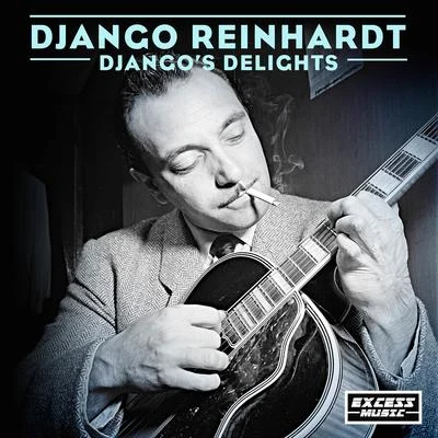 Djangos Delights 专辑 Rex Stewart Quintet/Le Quintette Du Hot Club De France/Django Reinhardt