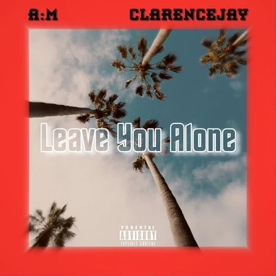 Leave You Alone 專輯 A:M