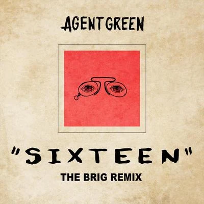 Sixteen (The Brig Remix) 專輯 Agent Green