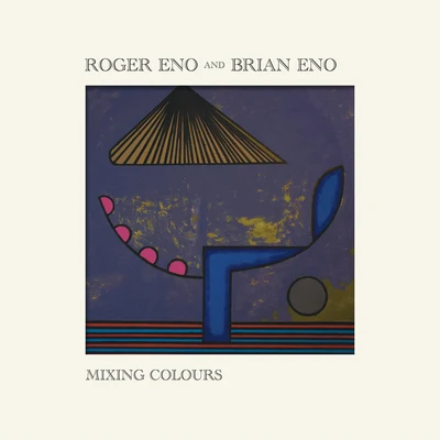 Mixing Colours 專輯 Roger Eno/Brian Eno