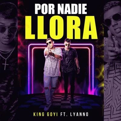 Por Nadie Llora 專輯 King Goyi