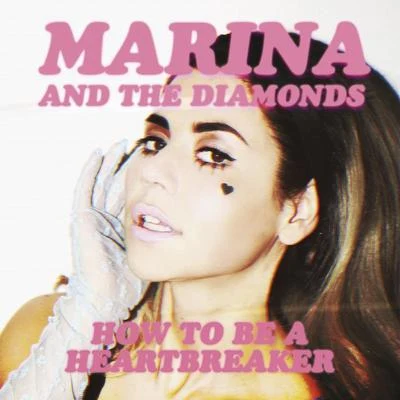 How to Be a Heartbreaker 專輯 Marina and the Diamonds