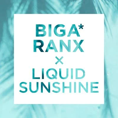 Biga Ranx Liquid Sunshine - Single