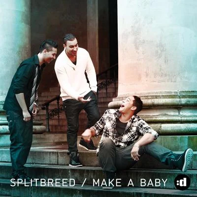 Make a Baby 專輯 Splitbreed/Akylla/The Lifted