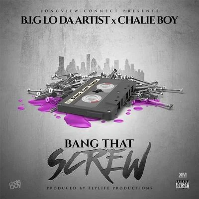 Bang That Screw (feat. Chalie Boy) 專輯 Greze/Chalie Boy