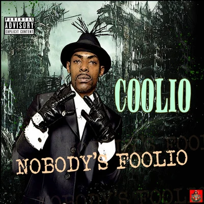 Coolio Nobodys Foolio