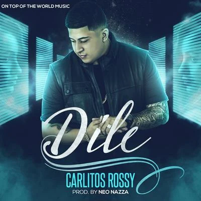 Dile 专辑 Persa La Voz/Carlitos Rossy