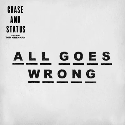 All Goes Wrong (Dawn Wall Remix) 專輯 Chase & Status