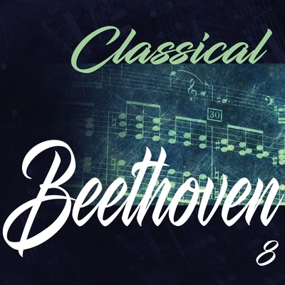 Classical Beethoven 8 專輯 The Orchestral Academy Of Los Angeles/Light Orchestral Moments Symphony/Dubravka Tomšič/André Rieu