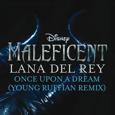 Lana Del Rey Once Upon a Dream (Young Ruffian Remix)