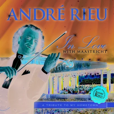 In Love With Maastricht - A Tribute To My Hometown 專輯 André Rieu