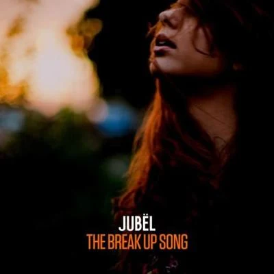 The Break Up Song 專輯 Jubël