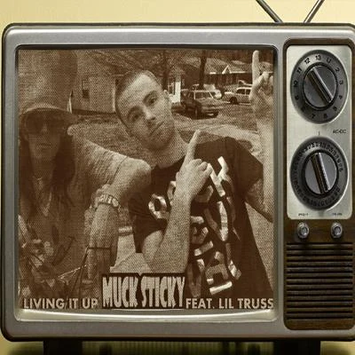 Living It Up (feat. Lil Truss) 專輯 Muck Sticky/Al Kapone