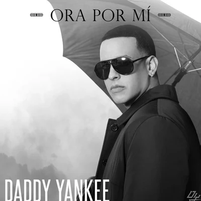 Ora Por Mi 專輯 Daddy Yankee