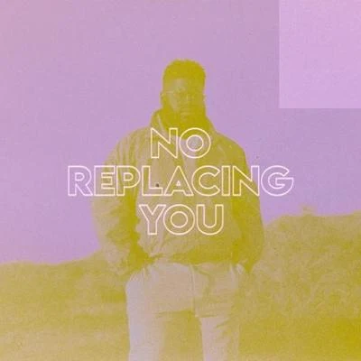 No Replacing You 專輯 Jiddy/Pink Sweat$