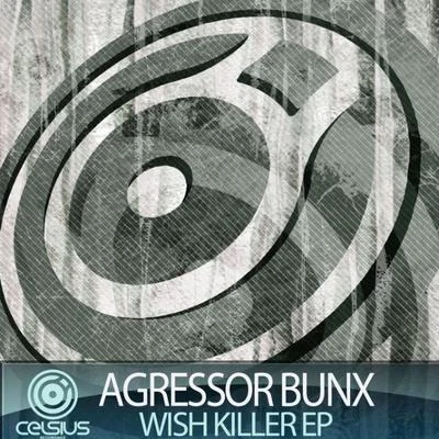 Agressor Bunx Wish Killer EP