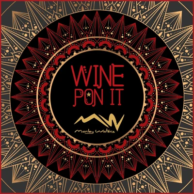 Wine Pon It 專輯 Marley Waters/Mr. Jukeboxx/Chris Con