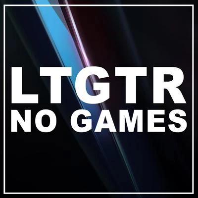 No Games (Stay Right There) 专辑 LTGTR