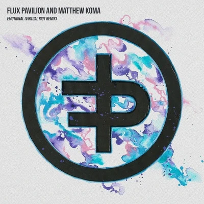 Virtual RiotFlux PavilionMatthew Koma Emotional (Virtual Riot Remix)