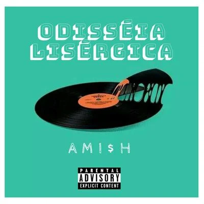 Odisséia Lisérgica 專輯 Ami$h/Lil Ric/Hostil Gang