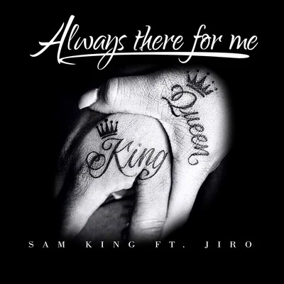 Always There for Me (feat. Jiro) 專輯 Sam King/Havok Roth