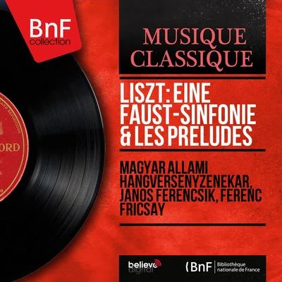 Liszt: Eine Faust-Sinfonie Les préludes (Mono Version) 专辑 Janos Ferencsik