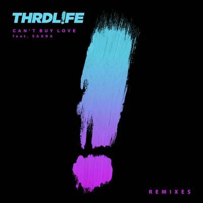 THRDL!FE Can&#x27;t Buy Love (Remixes)