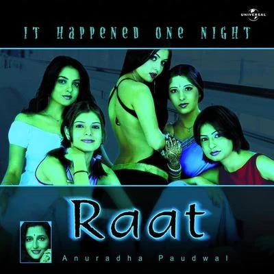 Raat - It Happened One Night (Album Version) 專輯 Kanchan/Naresh Kanodia/Anuradha Paudwal/Asha Bhosle/Kavita Krishnamurthy