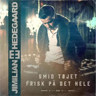 Smid TøjetFrisk På Det Hele - HEDEGAARD REMIX 专辑 Hedegaard