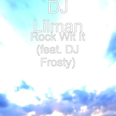 Rock Wit It (feat. DJ Frosty) 专辑 Juice Boy/West End Tricks/Dj Lilman