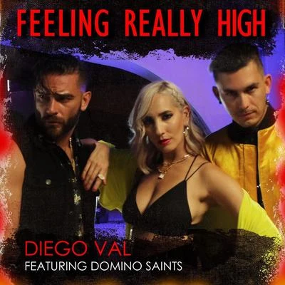 Feeling Really High Up (feat. Domino Saints) 專輯 Francisco Navarro/Elina Garanca/Johanne-Valerie Gelinas/José María Gallardo del Rey/Diego Val