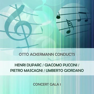 Otto Ackermann conducts: Henri DuparcGiacomo PucciniPietro MascagniUmberto Giordano: Concert Gala 1 专辑 Amsterdam Philharmonic Orchestra/Pierrette Alarie/Leopold Simoneau/Walter Goehr/Vienna Symphony