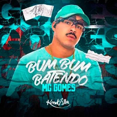 Bumbum Batendo 专辑 MC Gomes/DJ Kadaum/MC Brankim