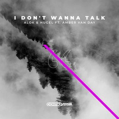 I Dont Wanna Talk (feat. Amber Van Day) 專輯 Hugel/Fake Pictures/Tiger Park