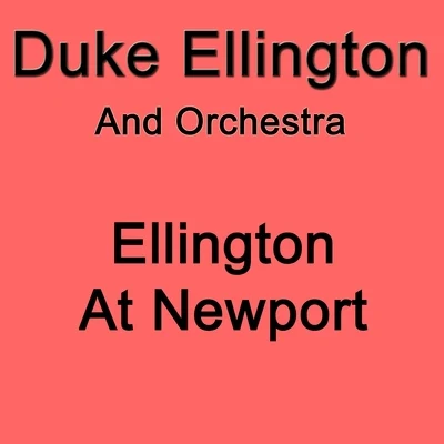 Ellington At Newport 专辑 Charlie Christian/Duke Ellington & His Orchestra/Woody Herman & His Orchestra/Benny Goodman & His Orchestra/Artie Shaw & His Orchestra