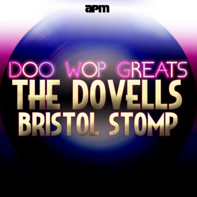 Bristol Stomp - Doo Wop Greats 专辑 The Dovells