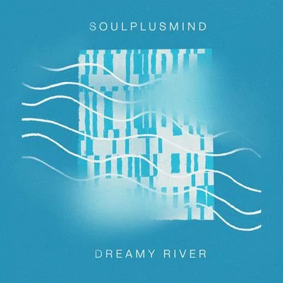 Dreamy River 专辑 Rachael Kanute/Soulplusmind