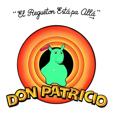 Don PatricioChoclock El Regueton Está Pa Allá