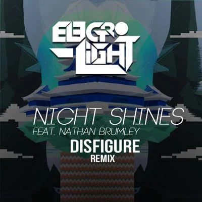 Electro-LightShiah Maisel Night Shines (feat. Nathan Brumley) [Disfigure Remix]