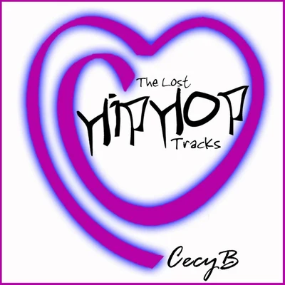 The Lost Hip Hop Tracks 专辑 Cecy B