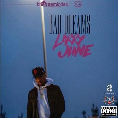 Bad Dreams 專輯 Larry June/G-Loc