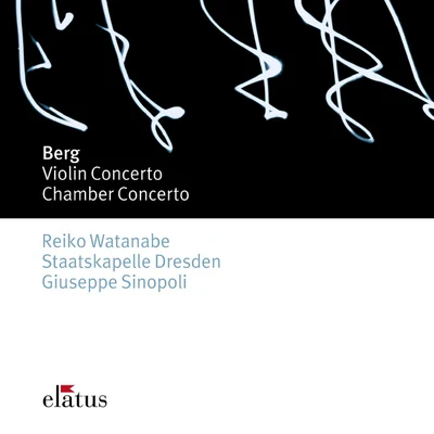 Berg : Violin Concerto & Chamber Concerto-Elatus 專輯 Staatskapelle Dresden/Rosl Schwaiger/Berlin Radio Symphony Orchestra/Rolando Villazon/Chamber Orchestra of Europe