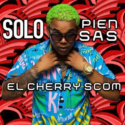 Solo Piensa 專輯 El Cherry Scom/Jr la Percha