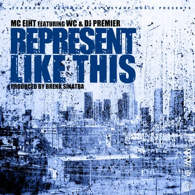 Represent Like This 專輯 Smoothvega/MC Eiht/Renizance