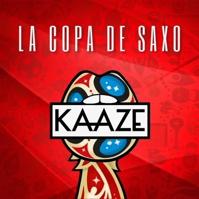 La Copa De Saxo (World Cup 2018) 專輯 Kaaze/Dr Phunk/Jonathan Mendelsohn