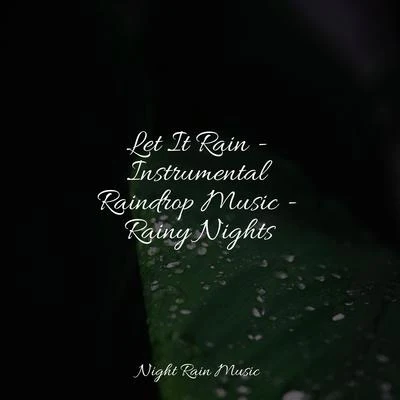 Study PowerRelaxing Nature Sounds CollectionMeditation Music Club Let It Rain - Instrumental Raindrop Music - Rainy Nights